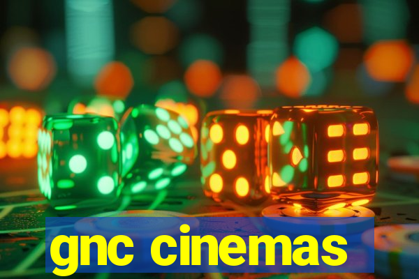 gnc cinemas